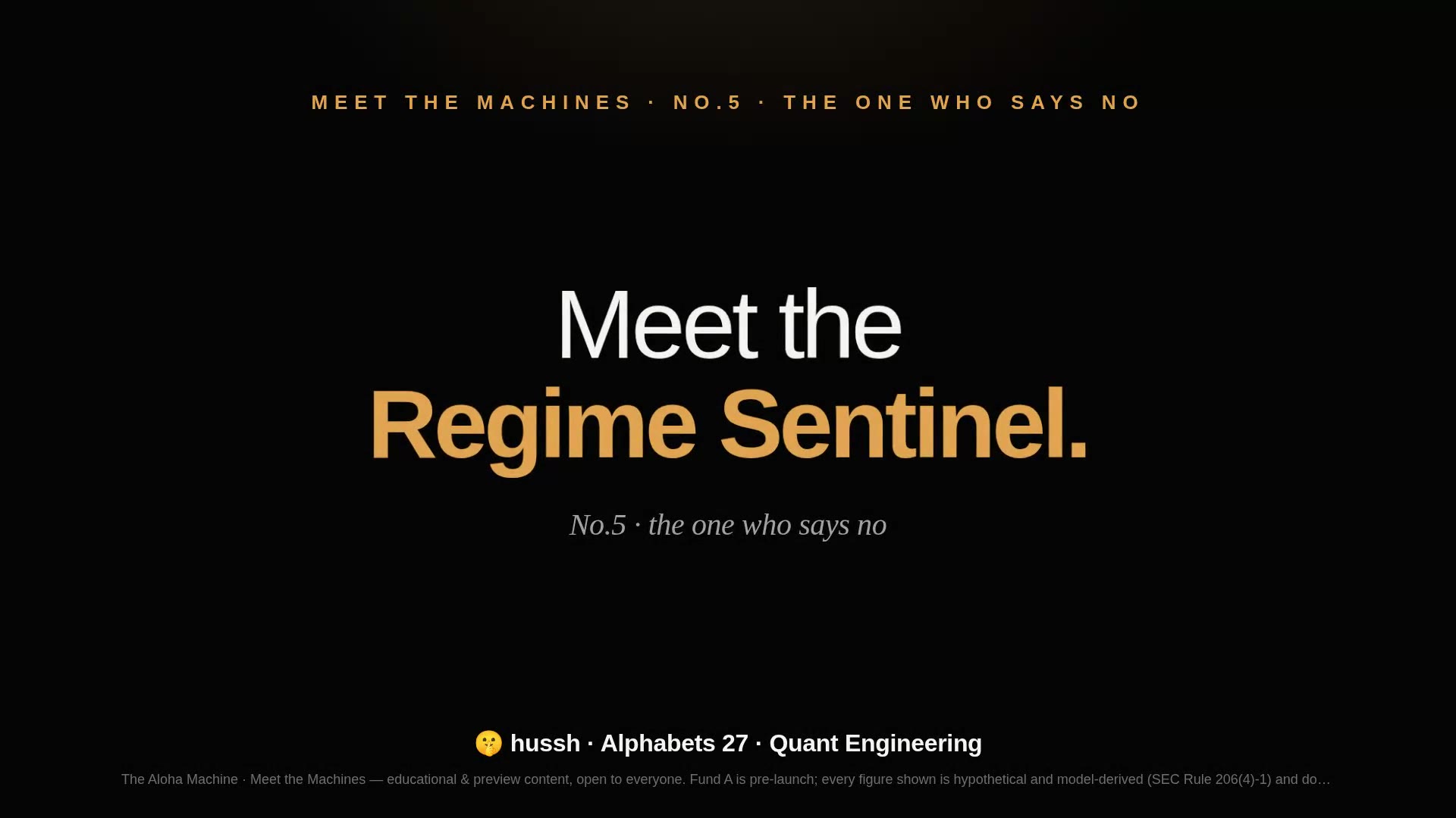 Meet the Machines · No.5 — The Regime Sentinel
