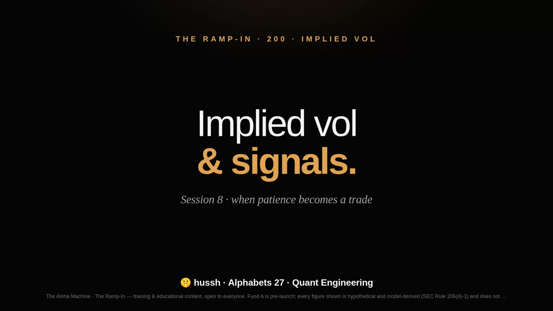 The Ramp-In · Session 8 — Implied Vol & Signals