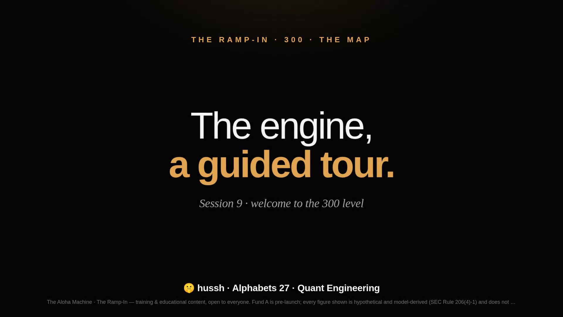 The Ramp-In · Session 9 — The Engine, a Guided Tour